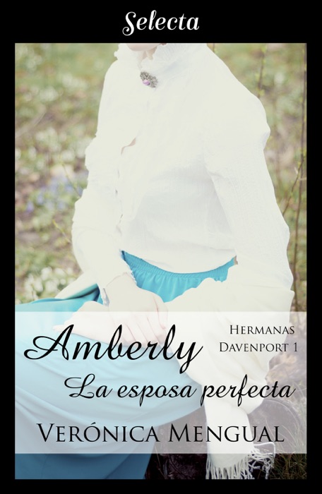 Amberly, la esposa perfecta (Trilogía Hermanas Davenport 1)