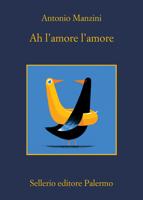 Antonio Manzini - Ah l'amore l'amore artwork