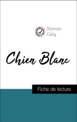 Analyse de l'œuvre : Chien Blanc (résumé et fiche de lecture plébiscités par les enseignants sur fichedelecture.fr)