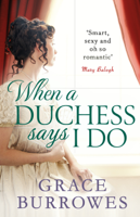 Grace Burrowes - When a Duchess Says I Do artwork