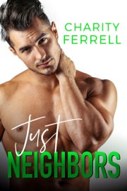 Just Neighbors - Charity Ferrell by  Charity Ferrell PDF Download