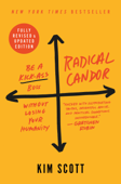 Radical Candor: Fully Revised & Updated Edition - Kim Scott