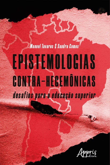 Epistemologias Contra-Hegemônicas: Desafios para a Educação Superior