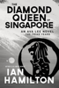 Ian Hamilton - The Diamond Queen of Singapore artwork