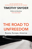 The Road to Unfreedom - Timothy Snyder