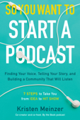 So You Want to Start a Podcast - Kristen Meinzer