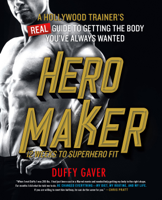 Duffy Gaver - Hero Maker: 12 Weeks to Superhero Fit artwork