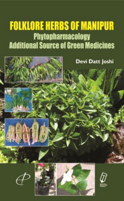 Folklore Herbs of Manipur  Phytopharmacology (Additional Source of Green Medicines)