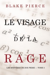Le Visage de la Rage (Les Mystères de Zoe Prime — Tome 5)