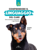 Comprendere il linguaggio del cane - Valeria Rossi
