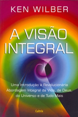 Capa do livro A Visão Integral de Ken Wilber