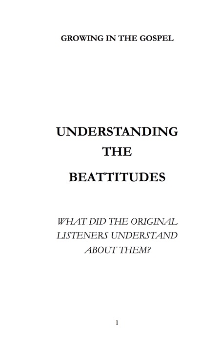 Understanding the Beatitudes: What did the original listeners understand about them?
