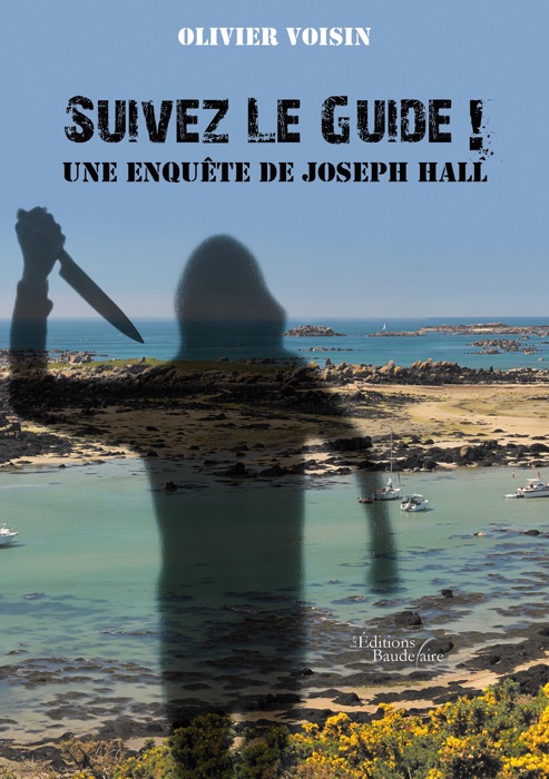 Suivez Le Guide ! Une enquête de Joseph Hall