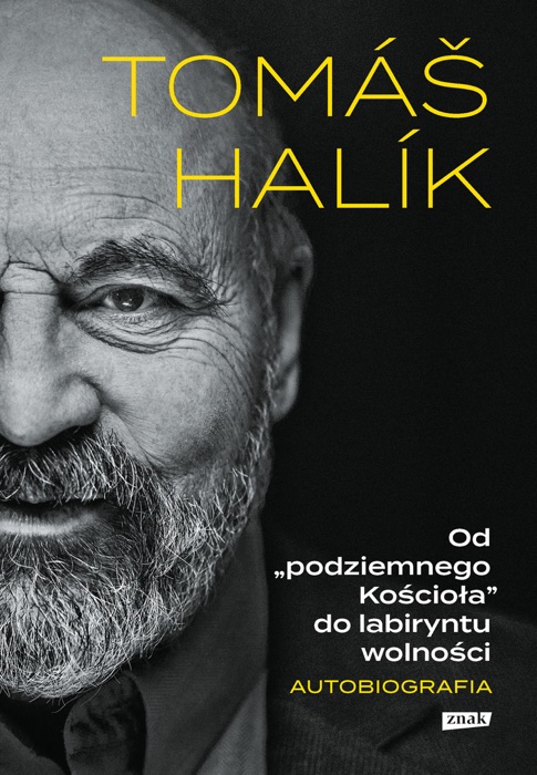 Od podziemnego Kościoła do labiryntu wolności. Autobiografia