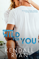 Kendall Ryan - Wild for You artwork