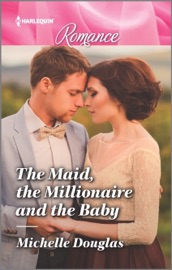 The Maid, the Millionaire and the Baby - Michelle Douglas by  Michelle Douglas PDF Download
