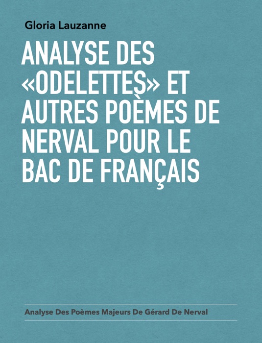 Analyse des «Odelettes» et autres poèmes de Nerval pour le  bac de français