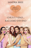 Chus y vino... bálsamo divino (Ebrias de amor 4) - Sandra Bree