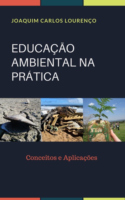 Educação Ambiental na Prática: conceitos e aplicações