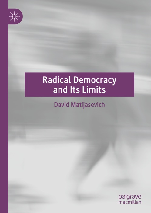 Radical Democracy and Its Limits