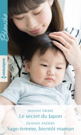 Le secret du Japon - Sage-femme, bientôt maman - Dianne Drake & Deanne Anders by  Dianne Drake & Deanne Anders PDF Download