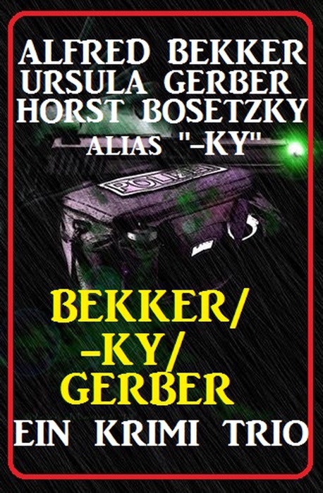 Bekker/-ky/Gerber: Ein Krimi Trio