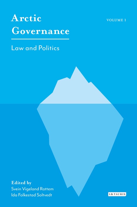 Arctic Governance: Volume 1