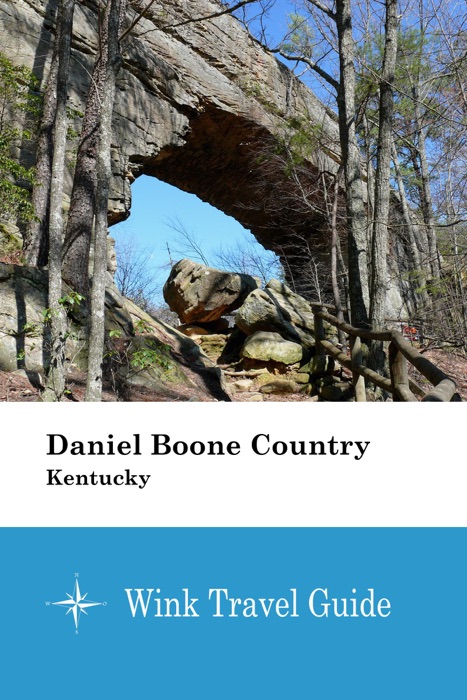 Daniel Boone Country (Kentucky) - Wink Travel Guide