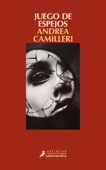 Juego de espejos (Comisario Montalbano 22) - Andrea Camilleri