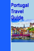 Jesse Russell - Portugal Travel Guide: Europe Tourism artwork