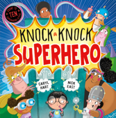 Knock Knock Superhero - Caryl Hart & Nick East