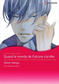 Quand le monde de Falcone s’arrête de tourner - Shion Hanyu & Abby Green by  Shion Hanyu & Abby Green PDF Download