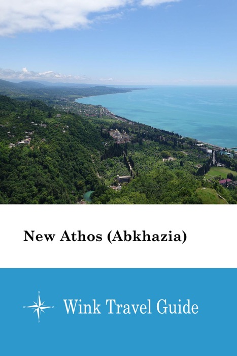 New Athos (Abkhazia) - Wink Travel Guide