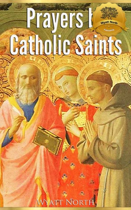 Prayers by Catholic Saints Volume II