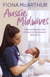 Aussie Midwives - Fiona McArthur by  Fiona McArthur PDF Download