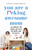 Leslie Anne Bruce - You Are a F*cking Awesome Mom artwork