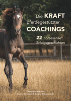 Anabel Schröder & Kerstin Staupendahl - Die Kraft pferdegestützter Coachings artwork