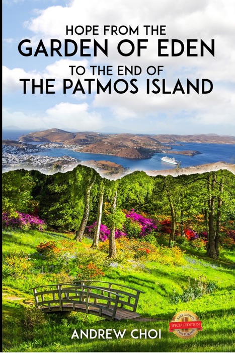 Hope From the Garden of Eden to The End of the Patmos Island, 에덴동산에서 부터 ... 메세지