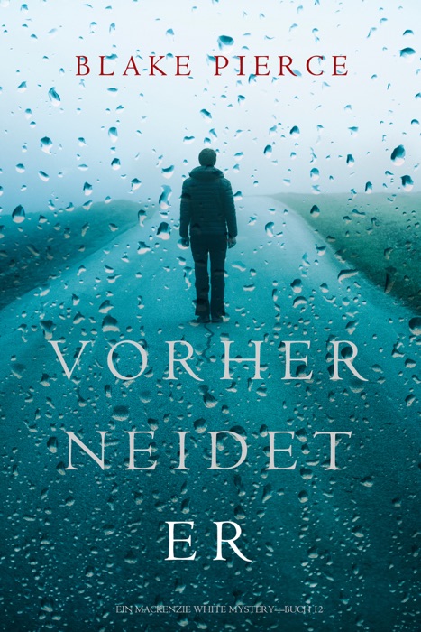 Vorher Neidet Er (Ein Mackenzie White Mystery—Buch 12)