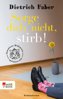Dietrich Faber - Sorge dich nicht, stirb! artwork
