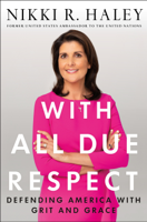 Nikki R. Haley - With All Due Respect artwork