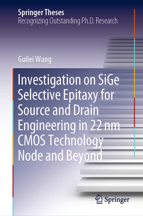 Investigation on SiGe Selective Epitaxy for Source and Drain Engineering in 22 nm CMOS Technology Node and Beyond