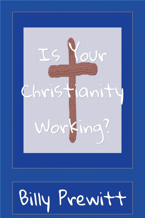 Is Your Christianity Working?