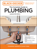 Black and Decker The Complete Guide to Plumbing Updated 8th Edition - Editors of Cool Springs Press & Chris Peterson