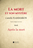 La mort et son mystère - Camille Flammarion & Édition Mon Autre Librairie