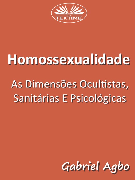 Homossexualidade:  As Dimensões Ocultistas, Sanitárias E Psicológicas