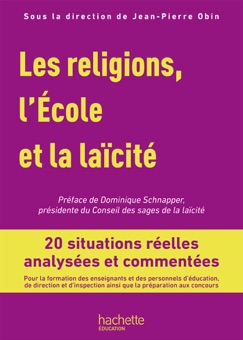 Profession enseignant - Les Religions, l'École et la laïcité - ePub FXL - Ed. 2019 - Jean-Pierre Obin, Monsieur Jean-Louis Bruley, Madame Patricia Colin, Madame Chantal Daux-Garcia, Monsieur Alain Seksig & Claire Vial