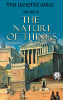 Titus Lucretius Carus & William Ellery Leonard - Titus Lucretius Carus - The Nature of Things (Illustrated) artwork
