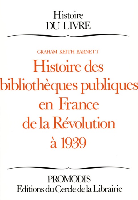 Histoire des bibliothèques publiques en France de la Révolution à 1939