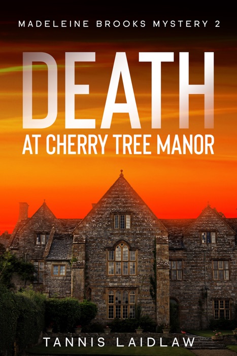 Death at Cherry Tree Manor: A Madeleine Brooks Mystery - Book 2